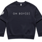 Oh Boy(d) Sweatshirt